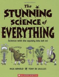The Stunning Science of Everything: Science with the Squishy Bits Left In