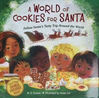 A World of Cookies for Santa: Follow Santa’s Tasty Trip Around the World
