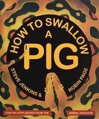 How to Swallow a Pig: Step-by-Step Advice from the Animal Kingdom