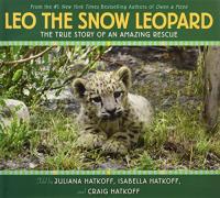 The Snow Leopard: The True Story of an Amazing Rescue