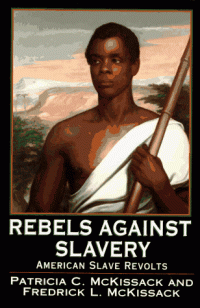 Rebels Against Slavery: The Story of American Slave Revolts