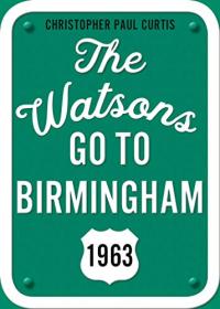 The Watsons Go to Birmingham 1963: 25th Anniversary Edition