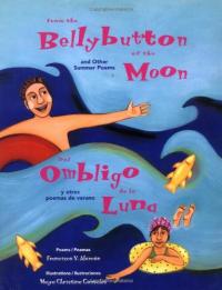 From the Bellybutton of the Moon and other Summer Poems / Del ombligo de la luna y otros poemas de verano