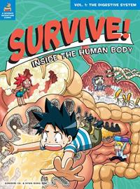 Survive! Inside the Human Body Volume 1: The Digestive System