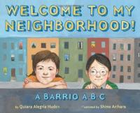 Welcome To My Neighborhood! A Barrio ABC 