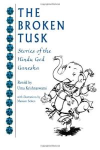 The Broken Tusk: Stories of the Hindu God Ganesha 