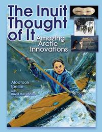 The Inuit Thought of It: Amazing Arctic Innovations