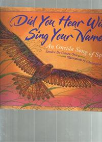 Did You Hear Wind Sing Your Name?: An Oneida Song of Spring