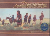 Little Woman Warrior Who Came Home: A Story of the Navajo Long Walk